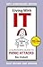 Living With It: A Survivor's Guide To Panic Attacks Revised Edition
