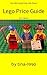 Lego Price Guide (Lego Price Guide - What's My Lego Collection Worth? Book 1)