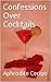 Confessions Over Cocktails