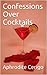 Confessions Over Cocktails