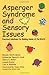 Asperger Syndrome and Sensory Issues: Practical Solutions for Making Sense of the World