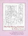 The Self-Healing Cookbook: A Macrobiotic Primer for Healing Body, Mind and Moods with Whole, Natural Foods