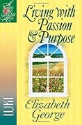Living with Passion and Purpose: Luke