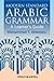 Modern Standard Arabic Grammar: A Learner's Guide (Blackwell Reference Grammars Book 10)