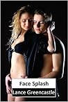 Face Splash by Lance Greencastle