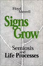 Signs Grow: Semiosis and Life Processes (Heritage)