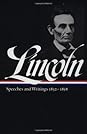Speeches and Writings 1832–1858 by Abraham Lincoln