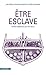 Être esclave (CAHIERS LIBRES) by Éric MESNARD