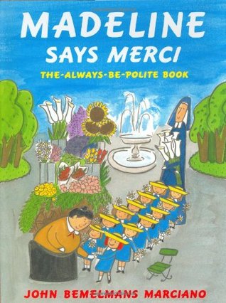 Madeline Says Merci: The Always-Be-Polite Book (Hardcover)