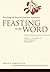 Feasting on the Word— Year C, Volume 2: Preaching the Revised Common Lectionary