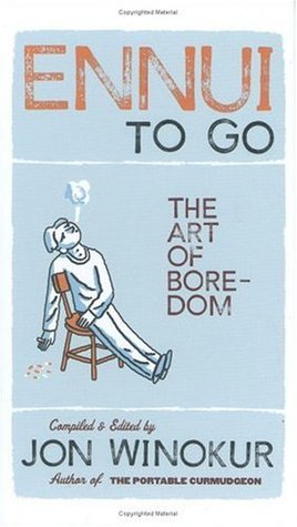 Ennui to Go: The Art of Boredom (Hardcover)