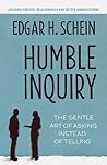 Humble Inquiry by Edgar H. Schein