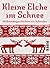 Kleine Elche im Schnee: Weihnachtsgeschichten aus Schweden
