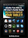 Kindle Fire HDX & HD User's Guide Book: Unleash the Power of Your Tablet!