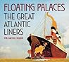 Floating Palaces: The Great Atlantic Liners