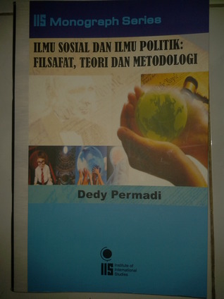 Ilmu Sosial dan Ilmu Politik: Filsafat, Teori, dan Metodologi
