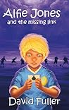 Alfie Jones and the Missing Link by David  Fuller
