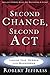 Second Chance, Second Act: Turning Your Messes into Successes