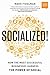 Socialized!: How the Most Successful Businesses Harness the Power of Social (Social Century)