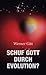 Schuf Gott durch Evolution? (German Edition)