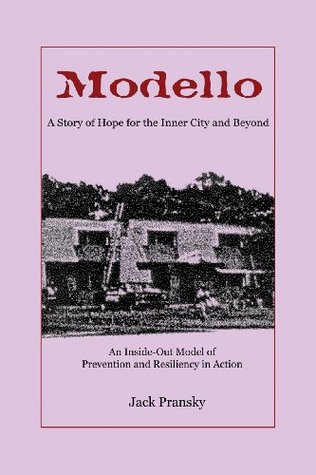 Modello: A Story of Hope for the Inner City and Beyond: An Inside-Out Model of Prevention and Resiliency in Action (Kindle Edition)