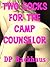 TWO COCKS FOR THE CAMP COUNSELOR (A MMF Ménage Outdoor Sex Double Penetration Erotica Story) (It Takes Two Cocks)
