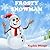 Frosty The Snowman by Sophia Dizaga Frosty The Snowman by Sophia Dizaga