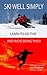 Ski Well Simply by Ken Chaddock