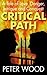 Critical Path: A Tale of Love, Danger, Intrigue and Conquest