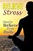 Relieve Stress: How To Relieve Stress Daily (Stress Free Life)
