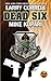 Dead Six by Larry Correia