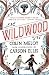 Wildwood (The Wildwood Chronicles, #1) by Colin Meloy