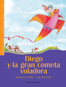Diego y la gran cometa voladora (Coleccion Primeras Lecturas) (Spanish Edition)