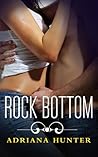Rock Bottom by Adriana Hunter Rock Bottom by Adriana Hunter