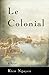 Le Colonial: A Novel
