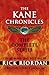 The Kane Chronicles by Rick Riordan The Kane Chronicles by Rick Riordan
