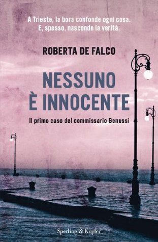 Nessuno è innocente (Commissario Benussi, #1)