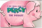 Percy the Piglet (A Baby Animal Board Book)