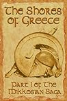 The Shores of Greece (Part 1 of the Mikkosian Saga)