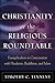 Christianity at the Religious Roundtable by Timothy C. Tennent