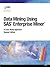 Data Mining Using SAS Enterprise Miner: A Case Study Approach, Second Edition