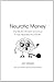 Neurotic Money: The World of Debt & How It Has Hijacked Your Brain
