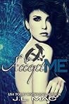 Accept Me by J.L. Mac