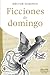 Ficciones de domingo by Héctor Domingo