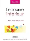 Le sourire intérieur: Savoir accueillir la joie. (Comprendre & Agir) (French Edition) Le sourire intérieur: Savoir accueillir la joie. (Comprendre & Agir) (French Edition)