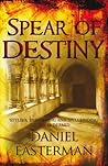 Spear of Destiny by Daniel Easterman
