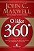Líder 360º - Como desenvolver seu poder de influência a partir de qualquer ponto da estrutura corporativa
