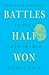 Battles Half Won: India's I...