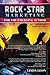 Rock Star Marketing for the Emerging Author