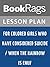 Lesson Plans For Colored Girls Who Have Considered Suicide/When the Rainbow is Enuf
